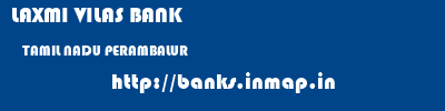 LAXMI VILAS BANK  TAMIL NADU PERAMBALUR    banks information 